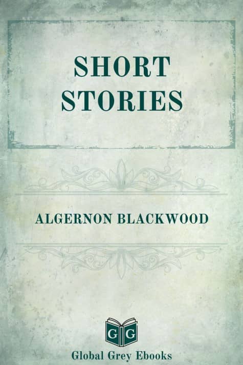 cover page for the Global Grey edition of Short Stories by Algernon Blackwood