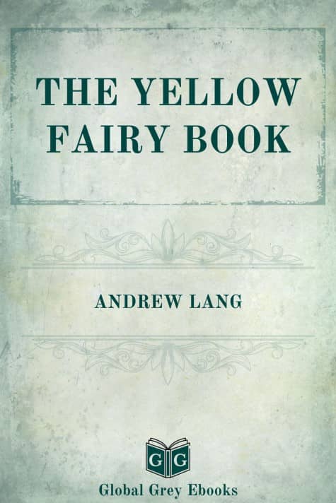 cover page for the Global Grey edition of The Yellow Fairy Book by Andrew Lang