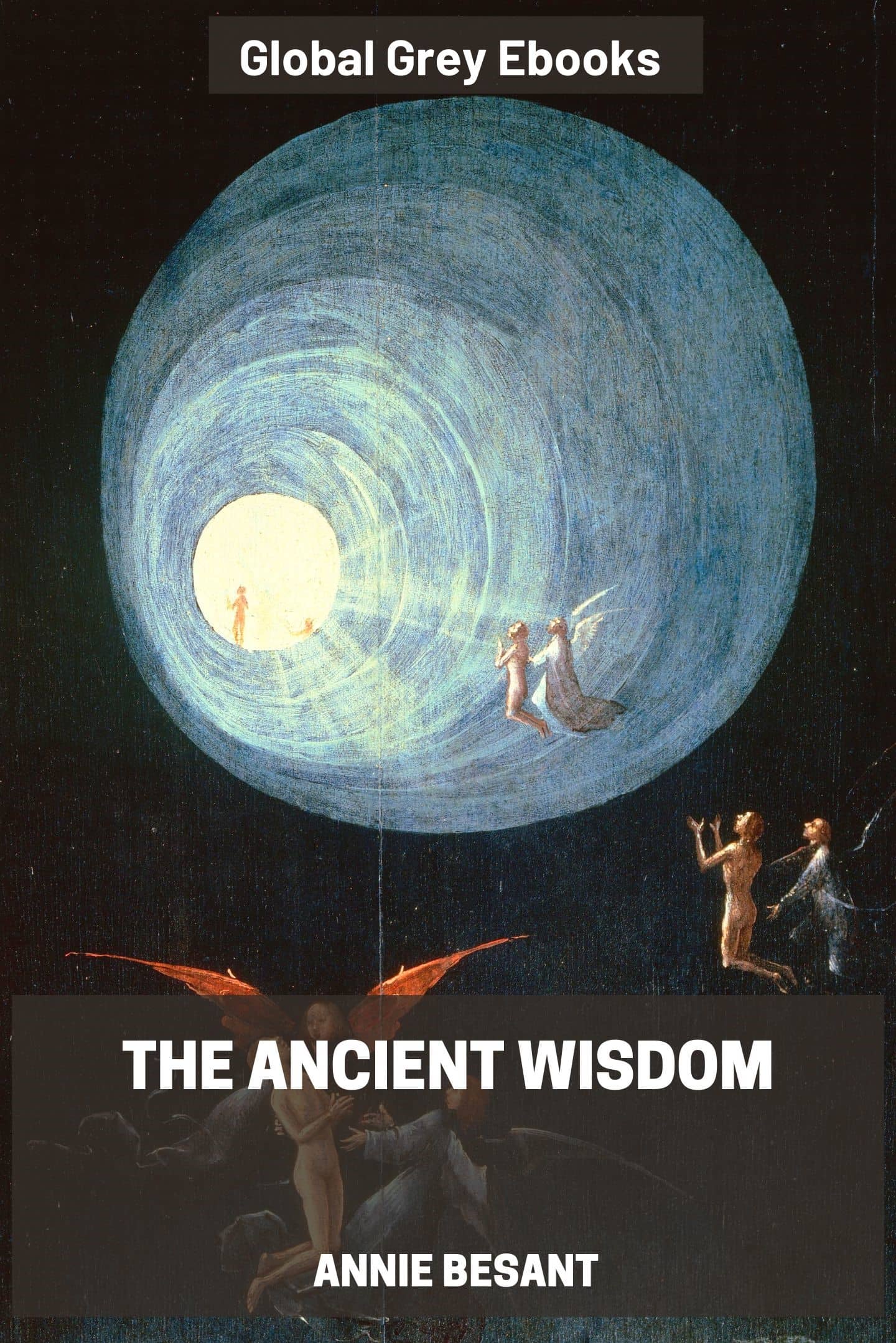 Ancient Wisdom By Annie Besant Free Ebook Global Grey Ebooks