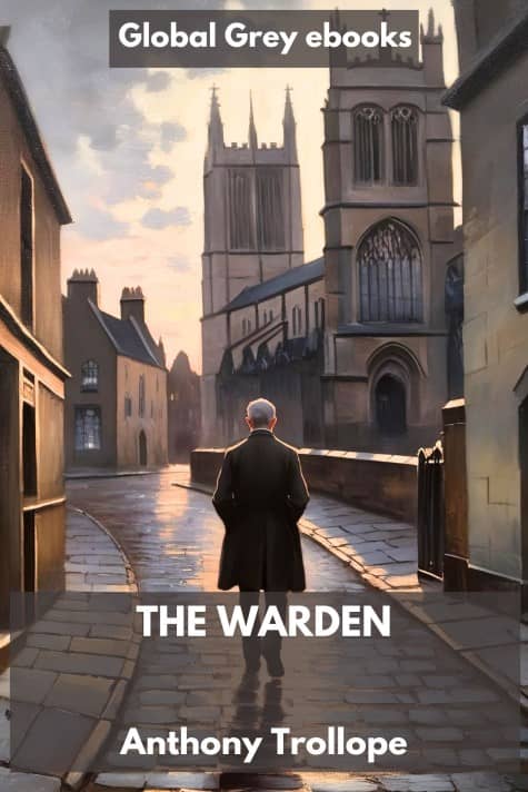 cover page for the Global Grey edition of The Warden by Anthony Trollope