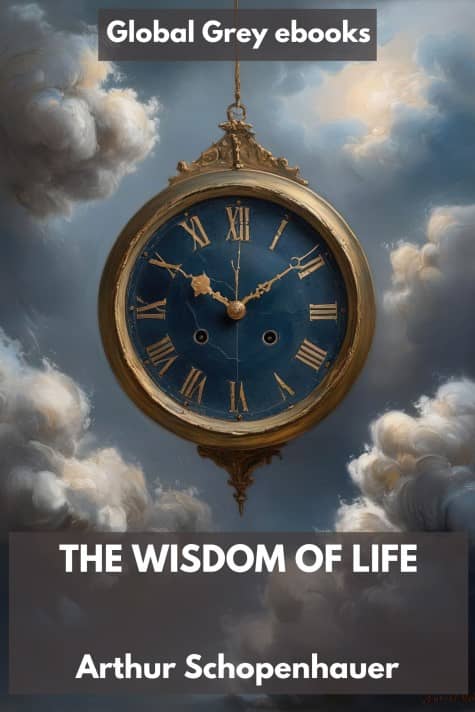 cover page for the Global Grey edition of The Wisdom of Life by Arthur Schopenhauer