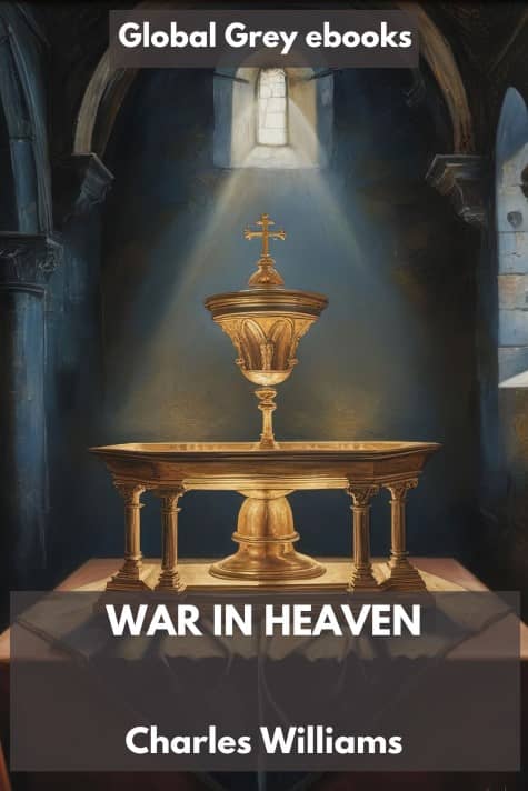 cover page for the Global Grey edition of War in Heaven by Charles Williams