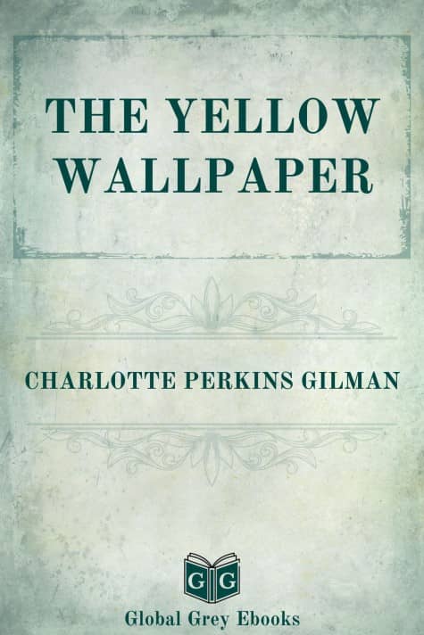 The Yellow Wallpaper, by Charlotte Perkins Gilman - click to see full size image