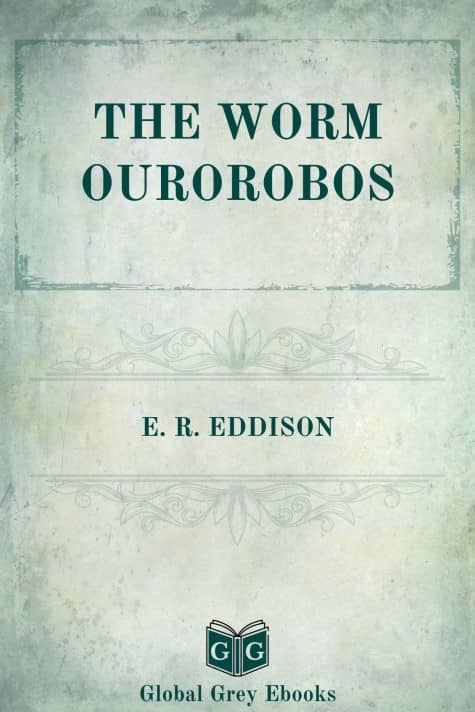 cover page for the Global Grey edition of The Worm Ourorobos by E. R. Eddison