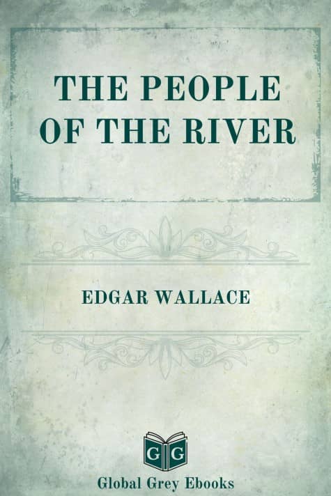 cover page for the Global Grey edition of The People of the River by Edgar Wallace