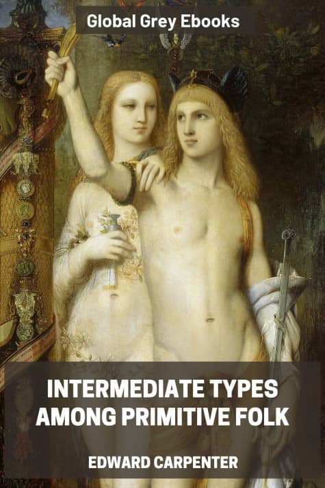 cover page for the Global Grey edition of Intermediate Types among Primitive Folk by Edward Carpenter