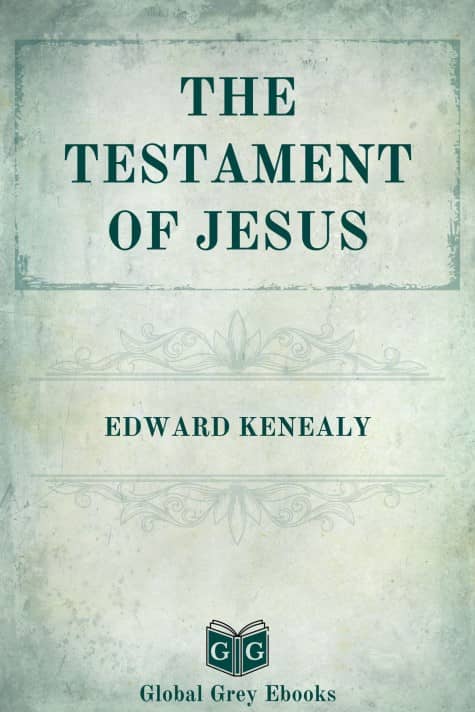 cover page for the Global Grey edition of The Testament of Jesus by Edward Kenealy