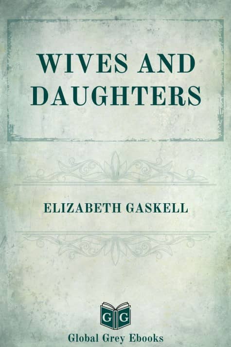 cover page for the Global Grey edition of Wives and Daughters by Elizabeth Gaskell