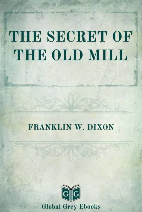 The Secret of the Old Mill, by Franklin W. Dixon - click to see full size image