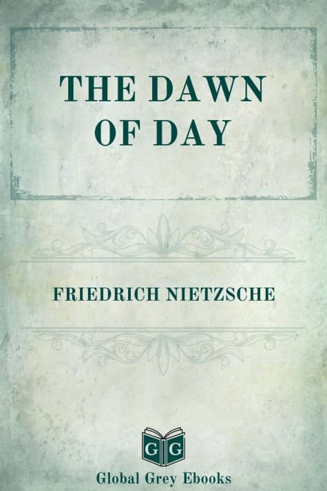 The Dawn of Day, by Friedrich Nietzsche - click to see full size image