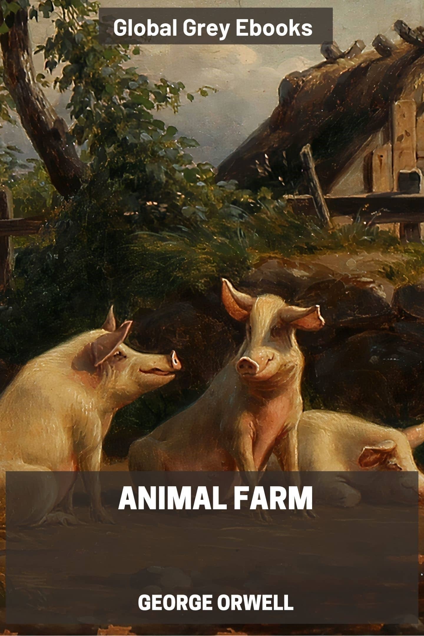 Animal Farm by George Orwell Free ebook Global Grey ebooks