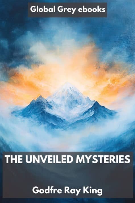 cover page for the Global Grey edition of Unveiled Mysteries by Godfre Ray King