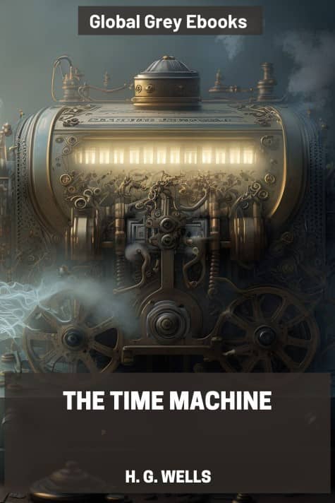 cover page for the Global Grey edition of The Time Machine by H. G. Wells