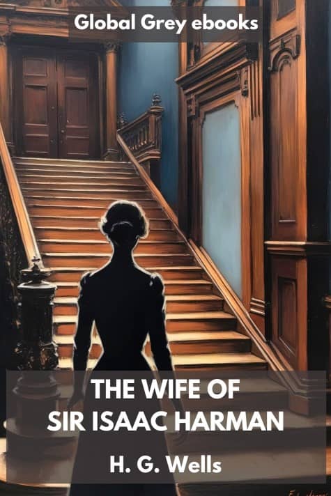 Cover for the Global Grey edition of The Wife of Sir Isaac Harman by H. G. Wells