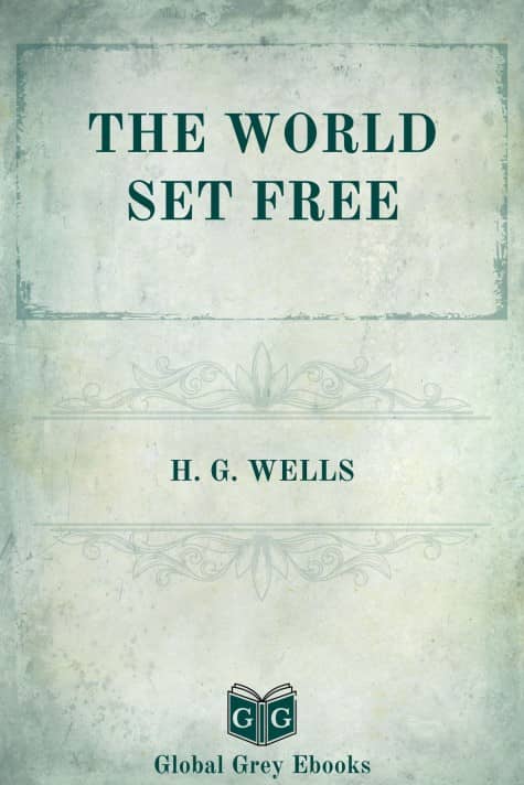 cover page for the Global Grey edition of The World Set Free by H. G. Wells