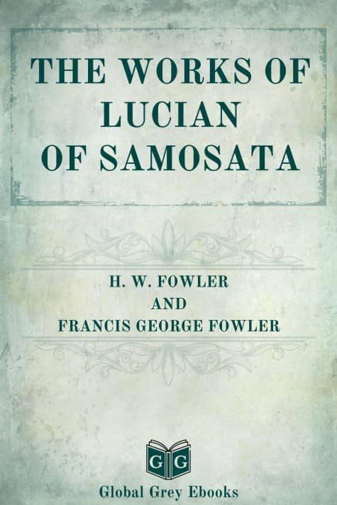 cover page for the Global Grey edition of The Works of Lucian of Samosata by H. W. Fowler and Francis George Fowler