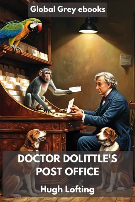 cover page for the Global Grey edition of Doctor Dolittle's Post Office by Hugh Lofting