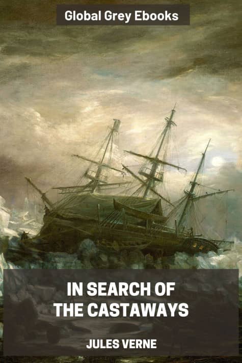 cover page for the Global Grey edition of In Search of the Castaways by Jules Verne