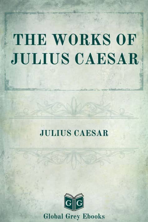 The Works of Julius Caesar, by Julius Caesar - click to see full size image