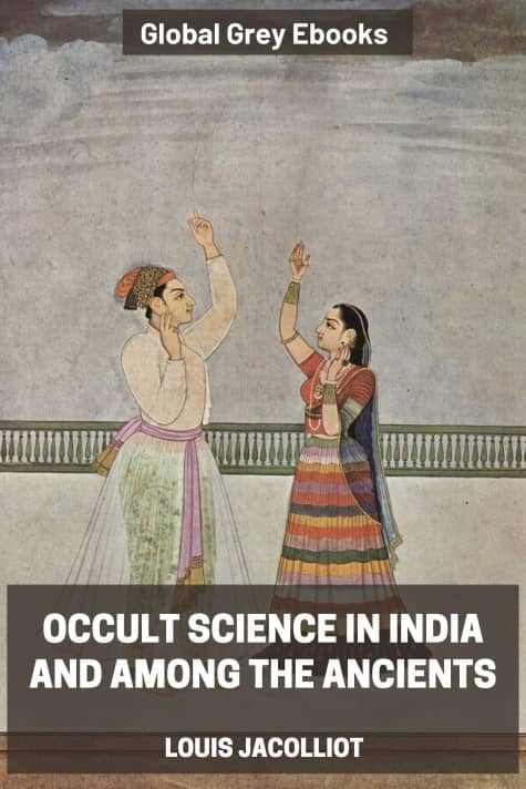Occult Science in India and Among the Ancients, by Louis Jacolliot - click to see full size image