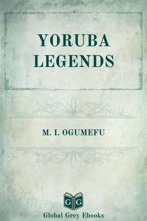 cover page for the Global Grey edition of Yoruba Legends by M. I. Ogumefu