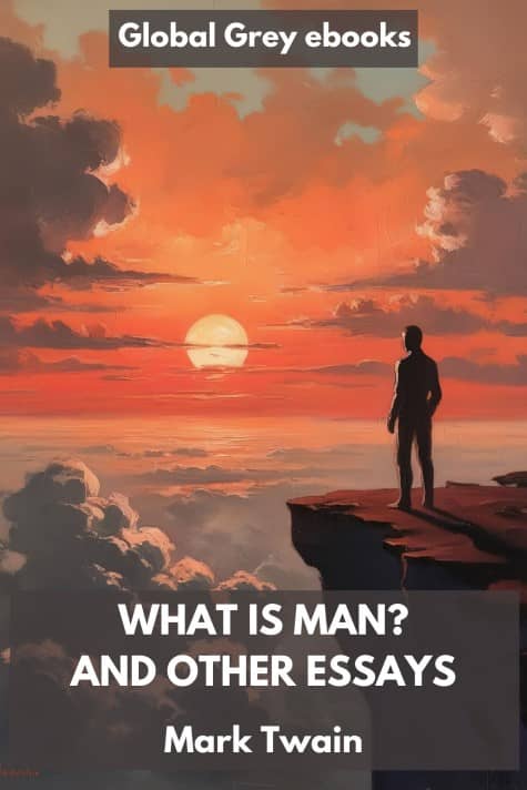 cover page for the Global Grey edition of What Is Man? And Other Stories by Mark Twain