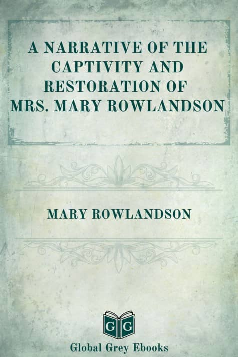 cover page for the Global Grey edition of A Narrative of the Captivity and Restoration of Mrs. Mary Rowlandson by Mary Rowlandson