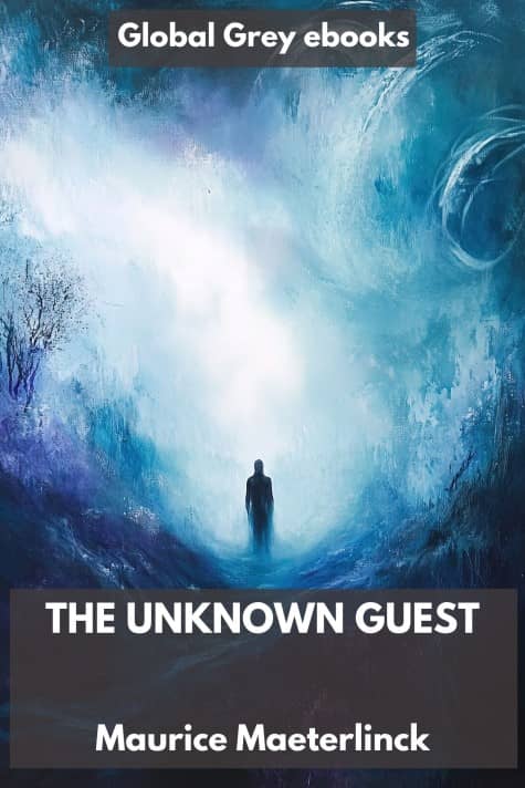 cover page for the Global Grey edition of The Unknown Guest by Maurice Maeterlinck