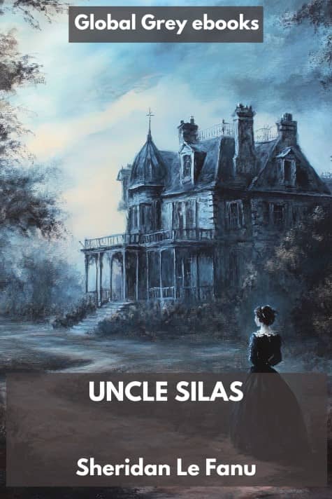 cover page for the Global Grey edition of Uncle Silas by Sheridan Le Fanu