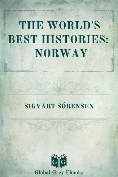 cover page for the Global Grey edition of The World's Best Histories - Norway by Sigvart Sörensen