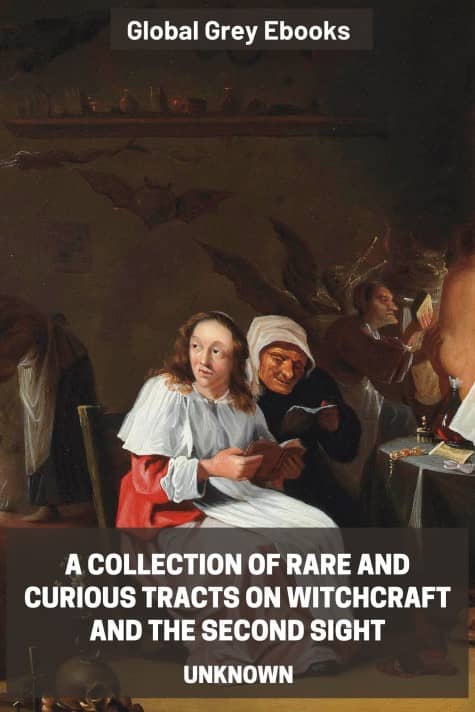 cover page for the Global Grey edition of A Collection of Rare and Curious Tracts on Witchcraft and the Second Sight by Unknown Author