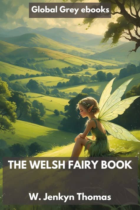 cover page for the Global Grey edition of The Welsh Fairy Book by W. Jenkyn Thomas