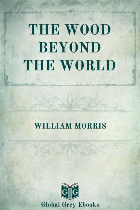 The Wood Beyond the World, by William Morris - click to see full size image